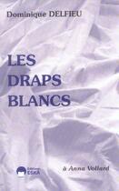 Couverture du livre « Draps blancs (les) » de Dominique Delfieu aux éditions Eska