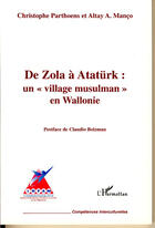 Couverture du livre « De Zola à Atatürk : Un village musulman en Wallonie » de Altay Manco et Christophe Parthoens aux éditions L'harmattan