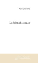 Couverture du livre « La blanchisseuse » de Lapoterie-A aux éditions Le Manuscrit