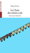 Couverture du livre « La chair des tristes culs » de Pierre Notte aux éditions Avant-scene Theatre