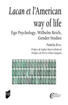 Couverture du livre « Lacan et l'American way of life : Ego Psychology, Wilhelm Reich, gender studies » de Pamela King aux éditions Pu De Rennes