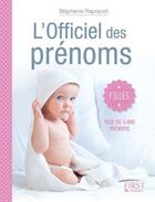 Couverture du livre « L'officiel des prénoms ; filles » de Stephanie Rapoport aux éditions First