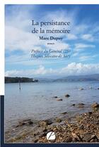 Couverture du livre « La persistance de la memoire » de Marc Dupuy aux éditions Editions Du Panthéon