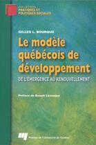 Couverture du livre « Le modèle québécois de développement ; de l'émergence au renouvellement » de Gilles L. Bourque aux éditions Presses De L'universite Du Quebec