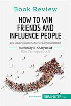 Couverture du livre « How to win friends and influence people by Dale Carnegie : the leading guide to better communication » de  aux éditions 50minutes.com