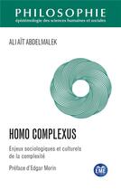 Couverture du livre « Homo complexus : Enjeux sociologiques et culturels de la complexité » de Ali Ait Abdelmalek aux éditions Eme Editions