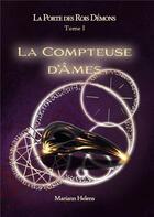 Couverture du livre « La porte des rois demons t.1 : la compteuse d'âmes » de Mariann Helens aux éditions Books On Demand