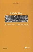 Couverture du livre « Puisque mon coeur est mort » de Maissa Bey aux éditions Editions De L'aube