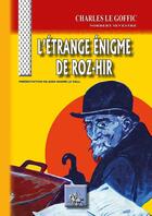 Couverture du livre « L'étrange énigme de Roz-Hir » de Charles Le Goffic et Norbert Sevestre aux éditions Editions Des Regionalismes