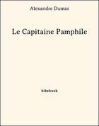 Couverture du livre « Le capitaine Pamphile » de Alexandre Dumas aux éditions Bibebook