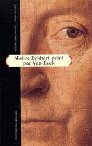 Couverture du livre « Maiter eckhart peint par van eyck » de Moulonguet/Bouche aux éditions Le Regard