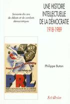 Couverture du livre « Une histoire intellectuelle de la démocratie » de Philippe Buton aux éditions Seli Arslan