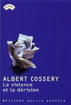 Couverture du livre « La violence et la dérision » de Albert Cossery aux éditions Joelle Losfeld
