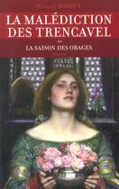 Couverture du livre « La malédiction des Trencavel Tome 2 ; la saison des orages » de Bernard Mahoux aux éditions Auberon