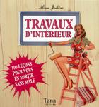 Couverture du livre « Travaux d'interieur reparations et renovations maison » de Alison Jenkins aux éditions Tana