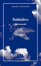 Couverture du livre « Penthésilé.e.s (Amazonomania) ; océanisé.e.s » de Marie Dilasser aux éditions Solitaires Intempestifs