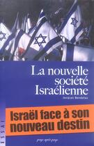 Couverture du livre « La Nouvelle Societe Israelienne ; Israel Face A Son Nouveau Destin » de Jacques Bendelac aux éditions Page Apres Page
