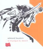 Couverture du livre « La musique du dessin » de Edmond Baudoin aux éditions Actes Sud