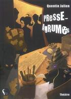 Couverture du livre « Presse-agrumes » de Julien Quentin aux éditions Editions Thot