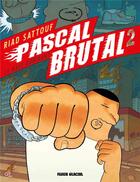 Couverture du livre « Pascal Brutal t.2 ; le mâle dominant » de Riad Sattouf aux éditions Fluide Glacial
