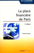 Couverture du livre « La place financière de Paris » de Catherine Karyotis aux éditions Revue Banque