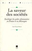 Couverture du livre « La saveur des sociétés ; sociologie des goûts alimentaires en France et en Allemagne » de Pur aux éditions Pu De Rennes