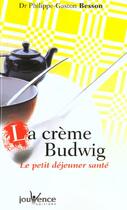 Couverture du livre « La creme budwig » de Besson P-G. aux éditions Jouvence