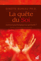 Couverture du livre « La quête du soi ; aventure psychologique ou spirituelle ? » de Ginette Bureau aux éditions Les Editions Du Cram