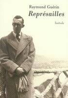 Couverture du livre « Représailles » de Raymond Guerin aux éditions Finitude