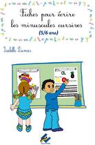 Couverture du livre « Fiches pour écrire les minuscules 5/6 ans » de Isabelle Dumas aux éditions Ebla
