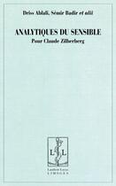 Couverture du livre « Analytiques du sensible pour Claude Zilberberg » de Driss Ablali et Semir Badir aux éditions Lambert-lucas
