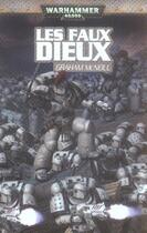 Couverture du livre « Warhammer 40.000 - the Horus Heresy t.2 ; les faux dieux, où l'hérésie prend racine » de Graham Mcneill aux éditions Bibliotheque Interdite