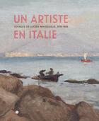 Couverture du livre « Un artiste en Italie ; voyages de Lucien Mainssieux, 1910-1926 » de  aux éditions Libel