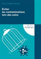 Couverture du livre « Éviter les contaminations lors des soins » de Anne-Gaelle Venier aux éditions Coudrier