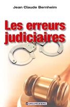 Couverture du livre « Les erreurs judiciaires » de Jean-Claude Bernheim aux éditions Groupeditions Editeurs