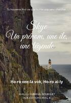 Couverture du livre « Skye, un prénom, une île, une légende » de Magali Dubreuil Bourguet aux éditions Dubreuil Bourguet Magali