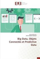 Couverture du livre « Big data, objets connectés et predictive data » de Sacha Mourain aux éditions Editions Universitaires Europeennes