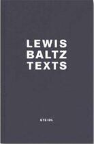 Couverture du livre « Lewis baltz texts » de Baltz Lewis aux éditions Steidl
