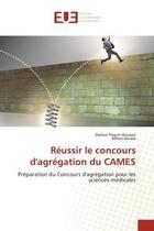 Couverture du livre « Réussir le concours d'agrégation du CAMES : Préparation du Concours d'agrégation pour les sciences médicales » de Damus Paquin Kouassi et Alfred Douba aux éditions Editions Universitaires Europeennes