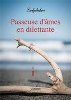Couverture du livre « Passeuse d'âmes en dilettante » de Ludydechine aux éditions Verone