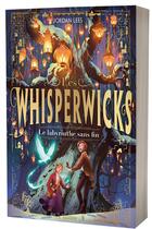 Couverture du livre « Les Whisperwicks Tome 1 : Le labyrinthe sans fin » de Maike Plenzke et Jordan Lees aux éditions Auzou