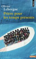 Couverture du livre « Prière pour les temps présents » de Olivier Leborgne aux éditions Points