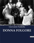 Couverture du livre « DONNA FOLGORE » de Faldella Giovanni aux éditions Culturea