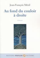 Couverture du livre « Au fond du couloir à droite » de Jean-Francois Mezil aux éditions Feuilles
