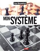 Couverture du livre « Mon système t.2 : le jeu positionnel » de Aaron Nimzowitsch aux éditions Olibris