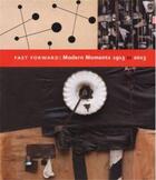 Couverture du livre « Fast forward: modern moments 1913-2013 » de Hauptman aux éditions Moma