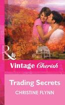 Couverture du livre « Trading Secrets (Mills & Boon Vintage Cherish) » de Christine Flynn aux éditions Mills & Boon Series