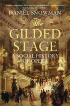 Couverture du livre « The Gilded Stage » de Snowman Daniel aux éditions Atlantic Books Digital