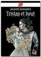 Couverture du livre « Tristan et Iseut » de Jacques Cassabois aux éditions Le Livre De Poche Jeunesse