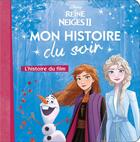 Couverture du livre « Mon histoire du soir : La Reine des Neiges 2 : l'histoire du film » de Disney aux éditions Disney Hachette